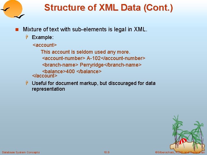 Structure of XML Data (Cont. ) n Mixture of text with sub-elements is legal