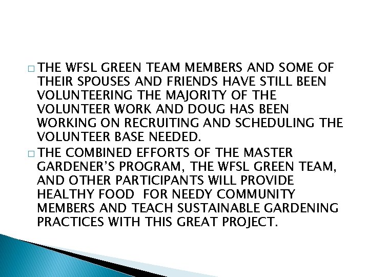 � THE WFSL GREEN TEAM MEMBERS AND SOME OF THEIR SPOUSES AND FRIENDS HAVE