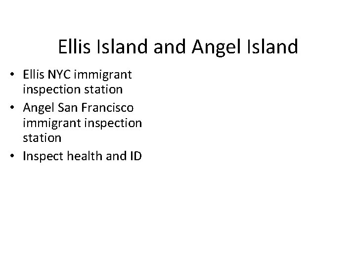 Ellis Island Angel Island • Ellis NYC immigrant inspection station • Angel San Francisco