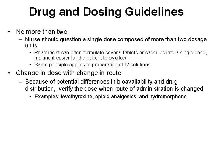 Drug and Dosing Guidelines • No more than two – Nurse should question a