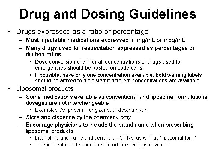 Drug and Dosing Guidelines • Drugs expressed as a ratio or percentage – Most