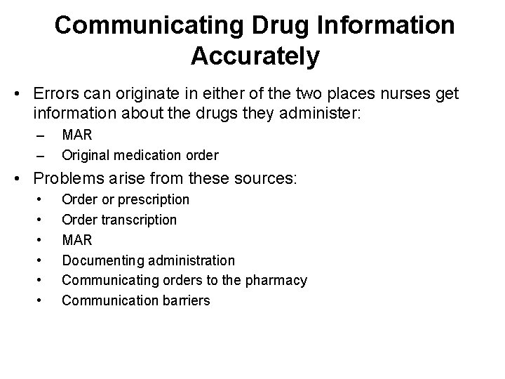 Communicating Drug Information Accurately • Errors can originate in either of the two places