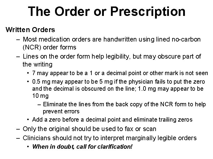 The Order or Prescription Written Orders – Most medication orders are handwritten using lined