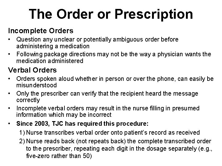 The Order or Prescription Incomplete Orders • Question any unclear or potentially ambiguous order