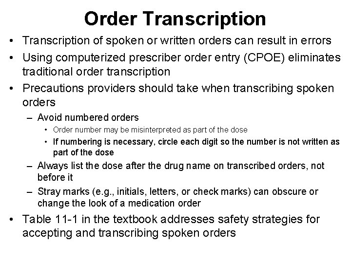 Order Transcription • Transcription of spoken or written orders can result in errors •