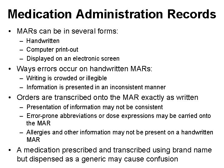 Medication Administration Records • MARs can be in several forms: – Handwritten – Computer