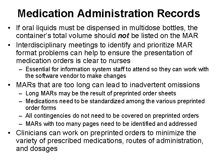 Medication Administration Records • If oral liquids must be dispensed in multidose bottles, the