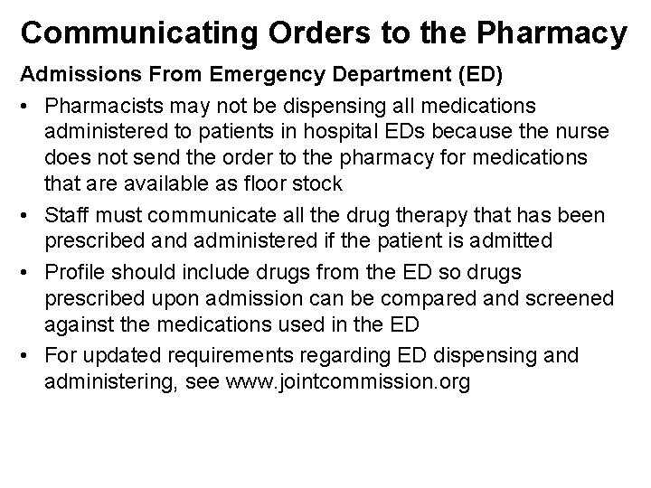 Communicating Orders to the Pharmacy Admissions From Emergency Department (ED) • Pharmacists may not