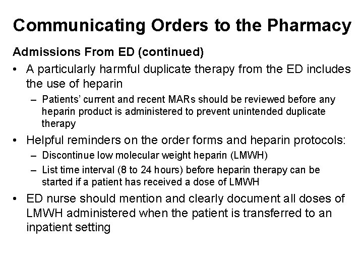 Communicating Orders to the Pharmacy Admissions From ED (continued) • A particularly harmful duplicate