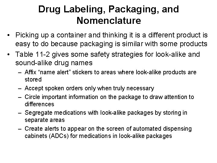Drug Labeling, Packaging, and Nomenclature • Picking up a container and thinking it is