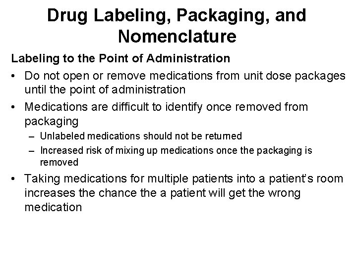 Drug Labeling, Packaging, and Nomenclature Labeling to the Point of Administration • Do not