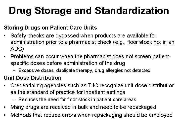 Drug Storage and Standardization Storing Drugs on Patient Care Units • Safety checks are
