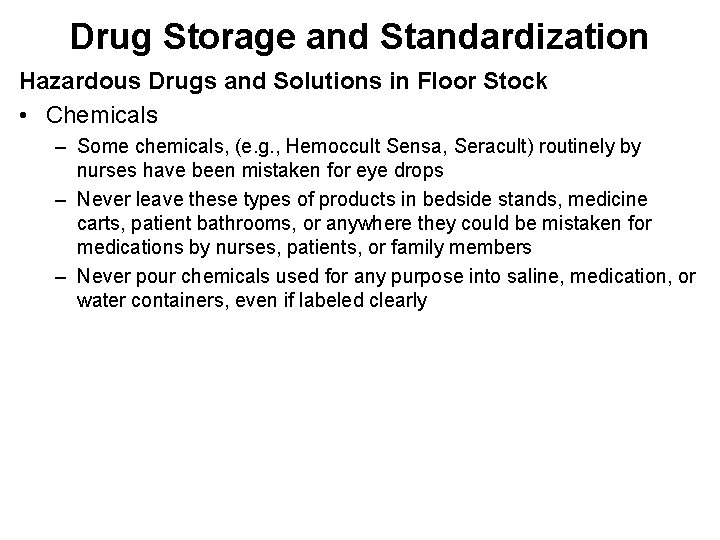 Drug Storage and Standardization Hazardous Drugs and Solutions in Floor Stock • Chemicals –