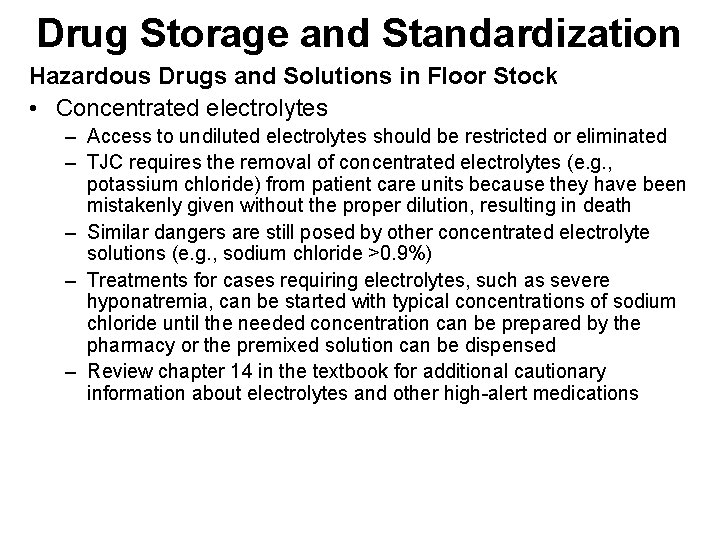 Drug Storage and Standardization Hazardous Drugs and Solutions in Floor Stock • Concentrated electrolytes