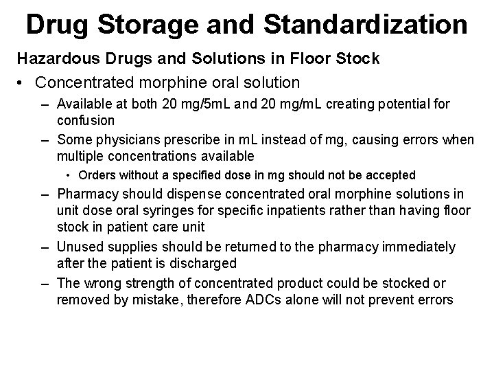 Drug Storage and Standardization Hazardous Drugs and Solutions in Floor Stock • Concentrated morphine