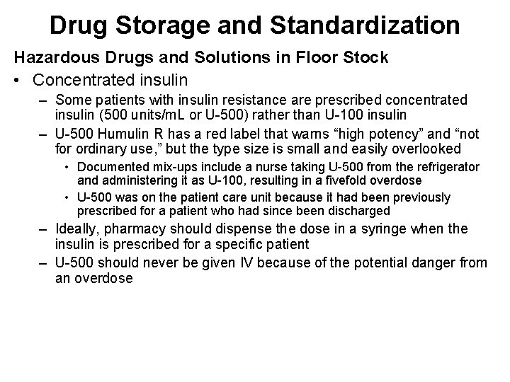 Drug Storage and Standardization Hazardous Drugs and Solutions in Floor Stock • Concentrated insulin