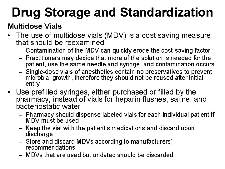 Drug Storage and Standardization Multidose Vials • The use of multidose vials (MDV) is