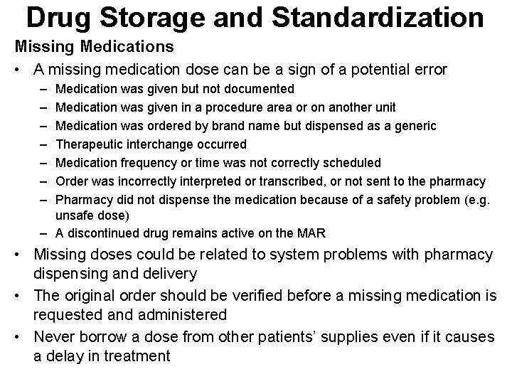 Drug Storage and Standardization Missing Medications • A missing medication dose can be a