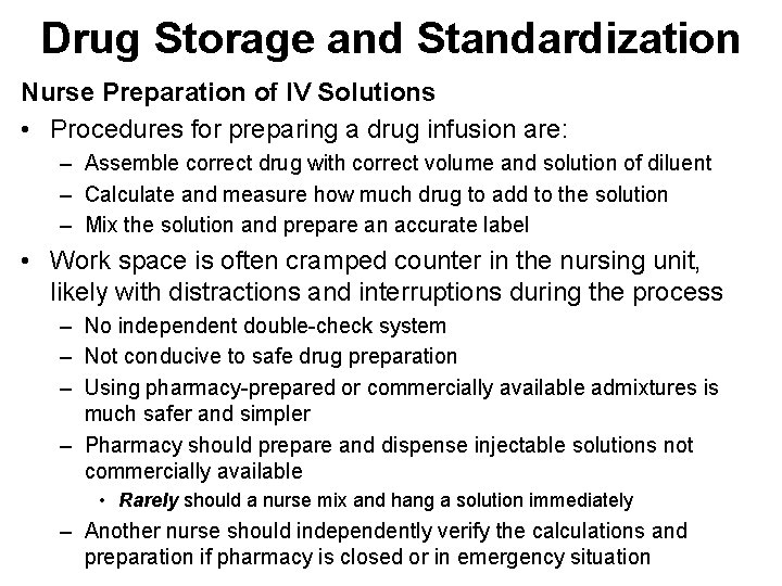 Drug Storage and Standardization Nurse Preparation of IV Solutions • Procedures for preparing a