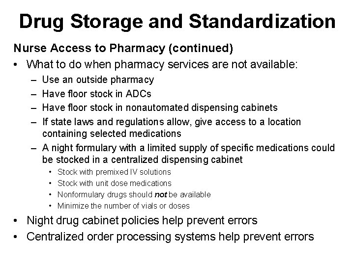 Drug Storage and Standardization Nurse Access to Pharmacy (continued) • What to do when