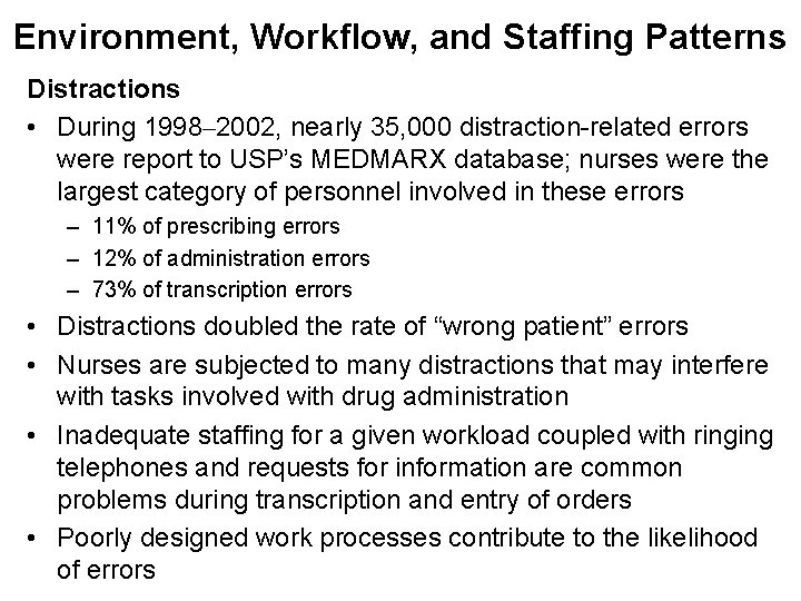 Environment, Workflow, and Staffing Patterns Distractions • During 1998– 2002, nearly 35, 000 distraction-related