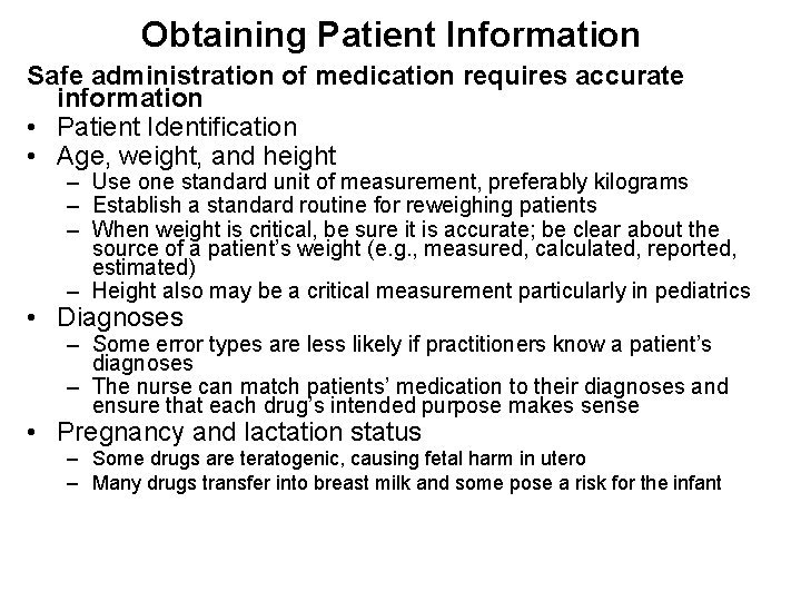 Obtaining Patient Information Safe administration of medication requires accurate information • Patient Identification •