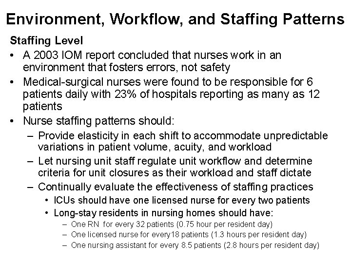 Environment, Workflow, and Staffing Patterns Staffing Level • A 2003 IOM report concluded that