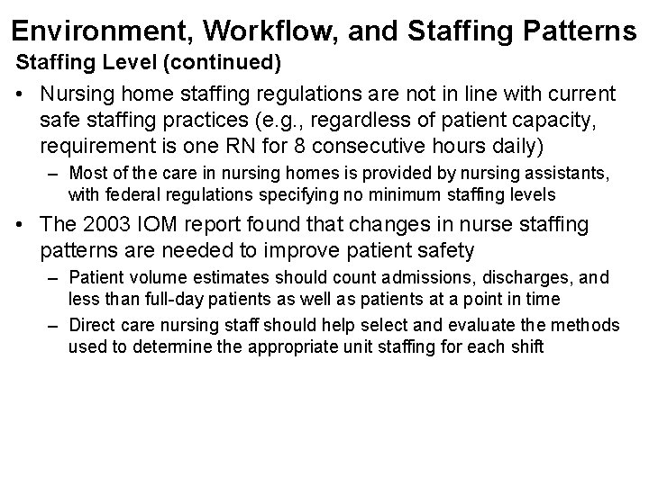 Environment, Workflow, and Staffing Patterns Staffing Level (continued) • Nursing home staffing regulations are