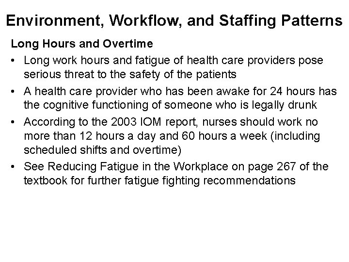 Environment, Workflow, and Staffing Patterns Long Hours and Overtime • Long work hours and