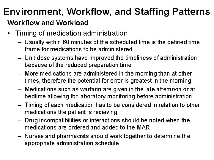 Environment, Workflow, and Staffing Patterns Workflow and Workload • Timing of medication administration –