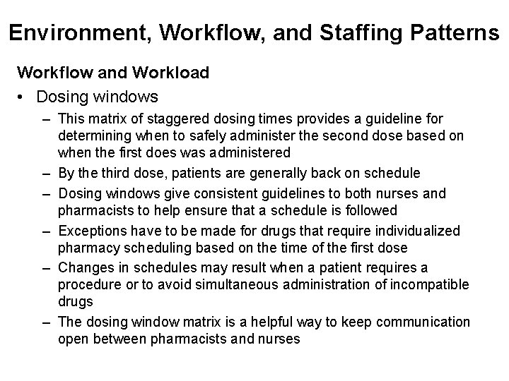 Environment, Workflow, and Staffing Patterns Workflow and Workload • Dosing windows – This matrix