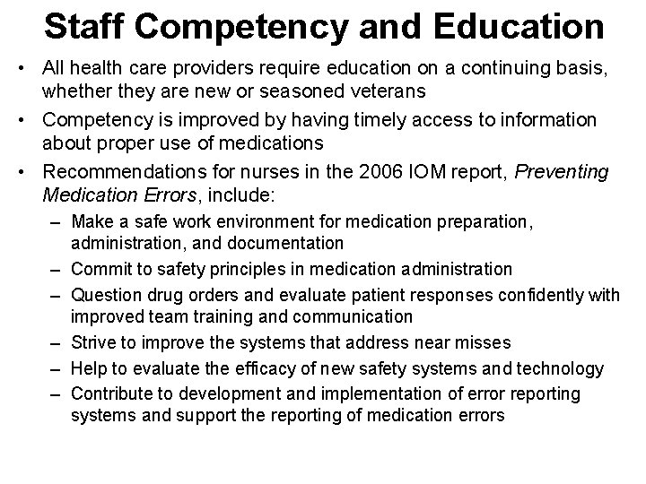 Staff Competency and Education • All health care providers require education on a continuing
