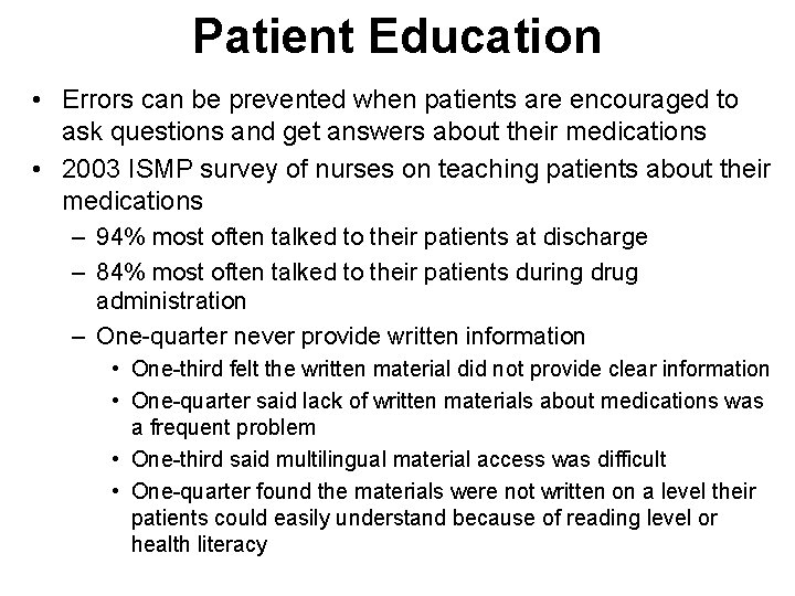 Patient Education • Errors can be prevented when patients are encouraged to ask questions