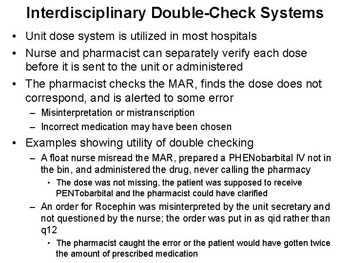 Interdisciplinary Double-Check Systems • Unit dose system is utilized in most hospitals • Nurse