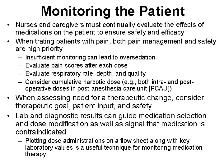 Monitoring the Patient • Nurses and caregivers must continually evaluate the effects of medications