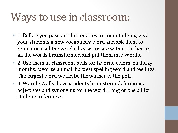 Ways to use in classroom: • 1. Before you pass out dictionaries to your