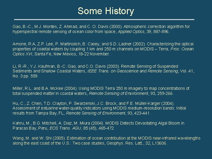 Some History Gao, B. -C. , M. J. Montes, Z. Ahmad, and C. O.