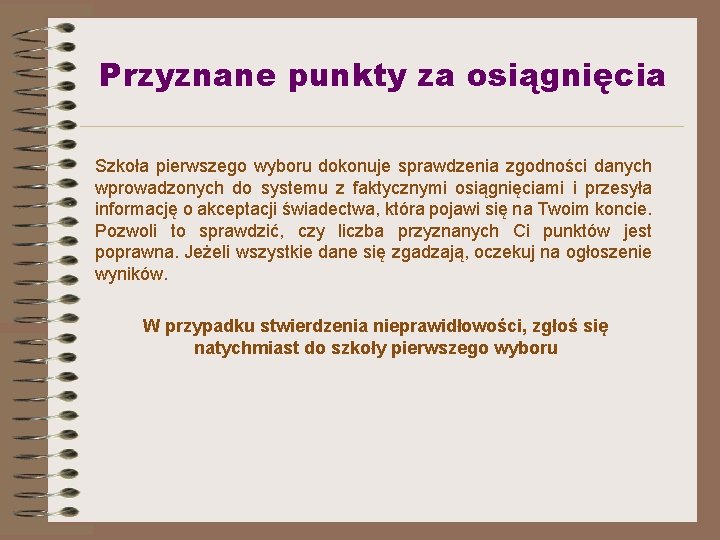 Przyznane punkty za osiągnięcia Szkoła pierwszego wyboru dokonuje sprawdzenia zgodności danych wprowadzonych do systemu