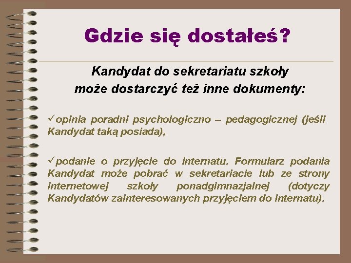 Gdzie się dostałeś? Kandydat do sekretariatu szkoły może dostarczyć też inne dokumenty: opinia poradni