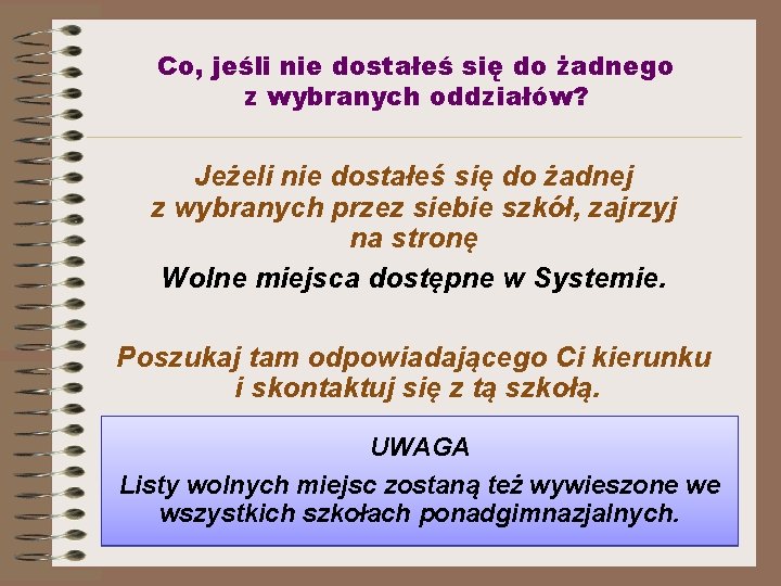 Co, jeśli nie dostałeś się do żadnego z wybranych oddziałów? Jeżeli nie dostałeś się