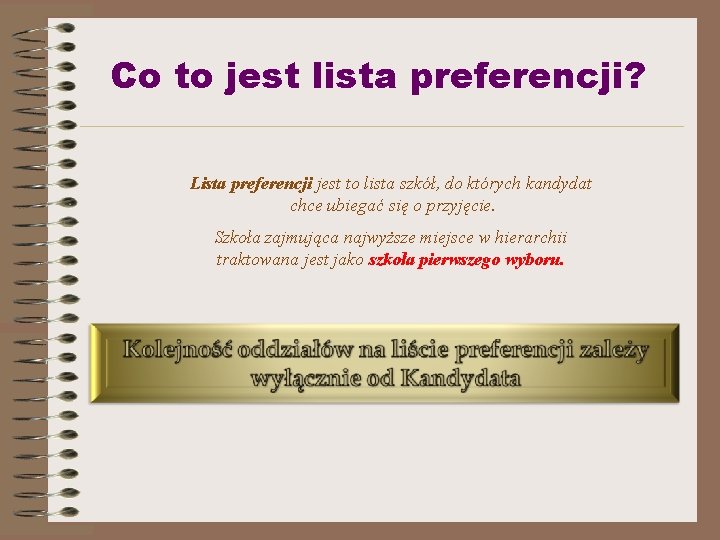 Co to jest lista preferencji? Lista preferencji jest to lista szkół, do których kandydat