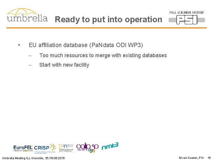 Ready to put into operation • EU affiliation database (Pa. Ndata ODI WP 3)