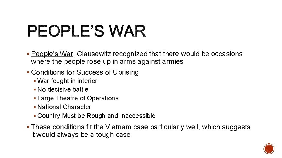 § People’s War: Clausewitz recognized that there would be occasions where the people rose