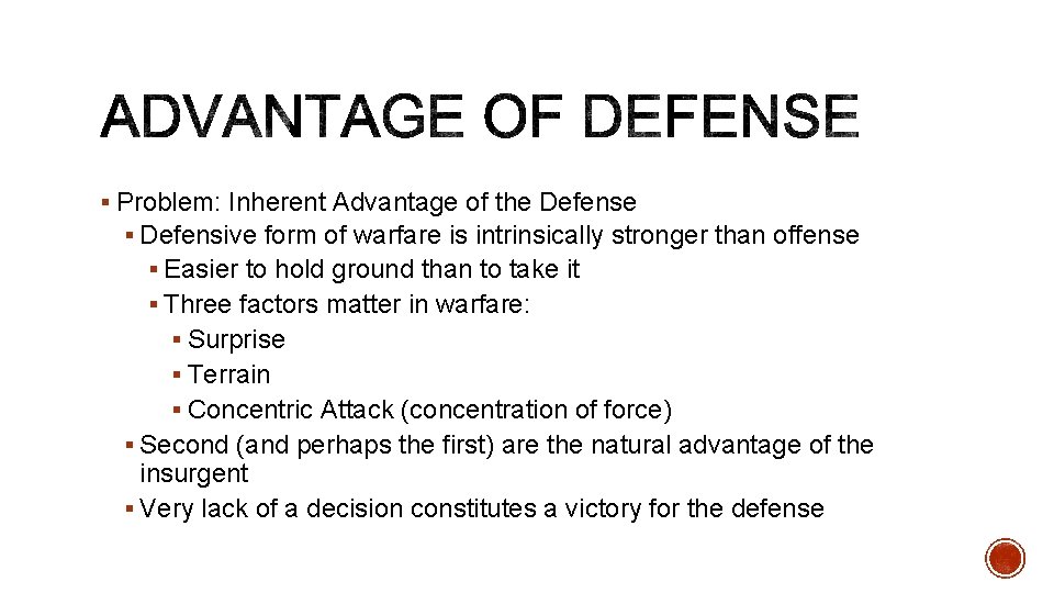 § Problem: Inherent Advantage of the Defense § Defensive form of warfare is intrinsically