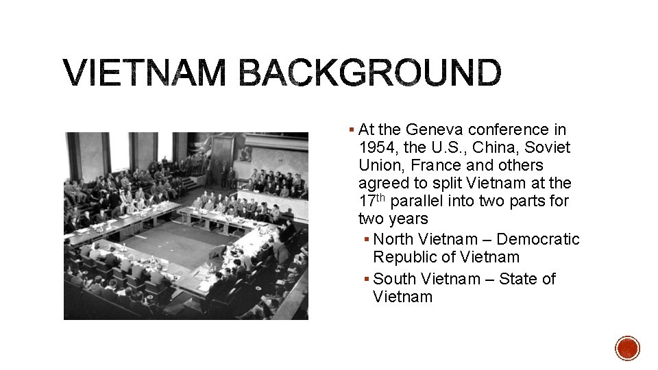 § At the Geneva conference in 1954, the U. S. , China, Soviet Union,