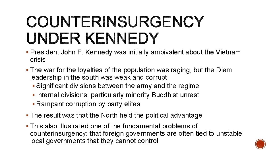 § President John F. Kennedy was initially ambivalent about the Vietnam crisis § The