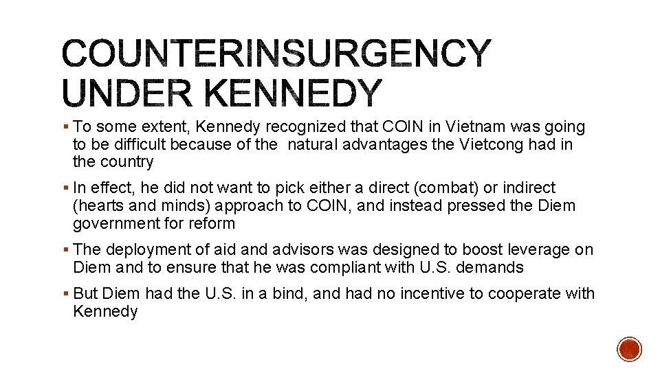 § To some extent, Kennedy recognized that COIN in Vietnam was going to be