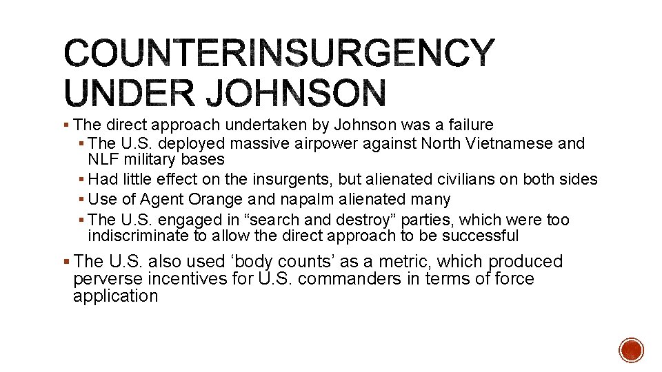 § The direct approach undertaken by Johnson was a failure § The U. S.