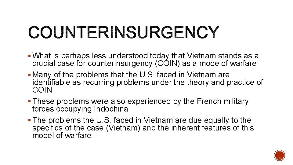§ What is perhaps less understood today that Vietnam stands as a crucial case