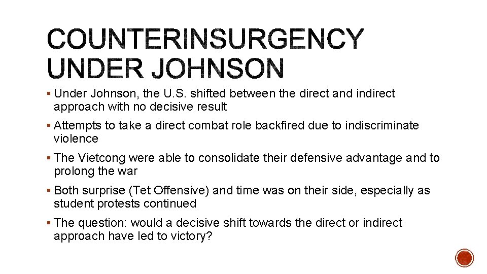§ Under Johnson, the U. S. shifted between the direct and indirect approach with